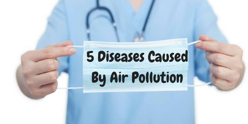 5 Diseases Caused By Air Pollution