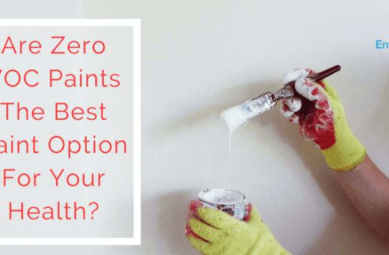Are Zero VOC Paints The Best Paint Option For Your Health