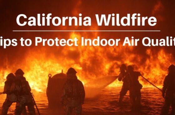 California Wildfire Tips to Protect Indoor Air Quality